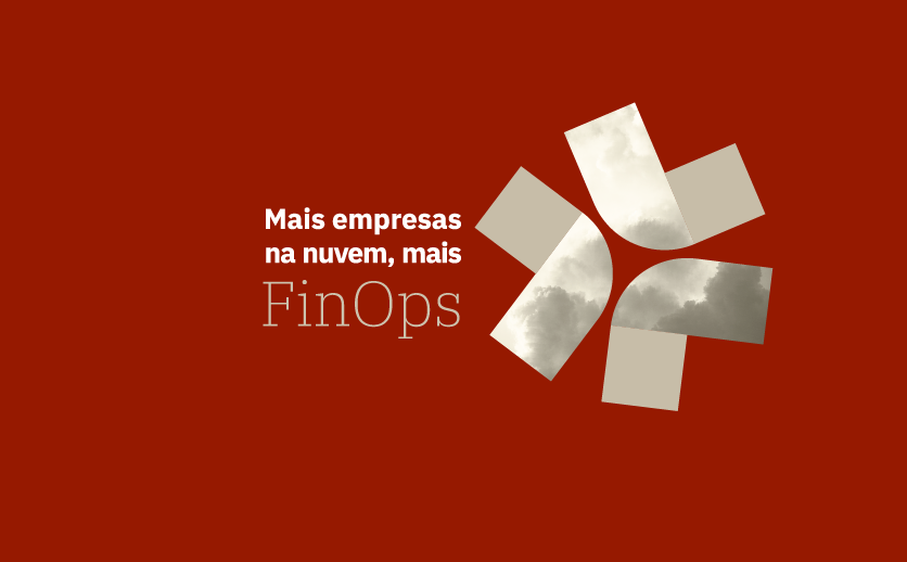 Imagem vermelha com recursos gráficos que representam uma nuvem. No meio está escrito: Mais empresas na nuvem, mais FinOps.